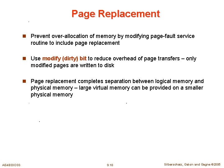 Page Replacement n Prevent over-allocation of memory by modifying page-fault service routine to include