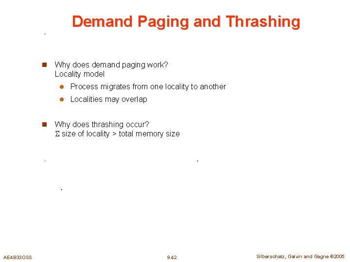 Demand Paging and Thrashing n n AE 4 B 33 OSS Why does demand
