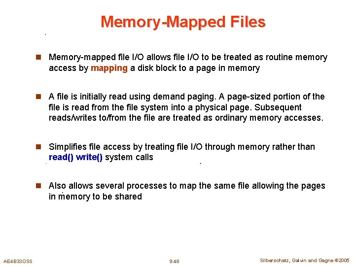 Memory-Mapped Files n Memory-mapped file I/O allows file I/O to be treated as routine