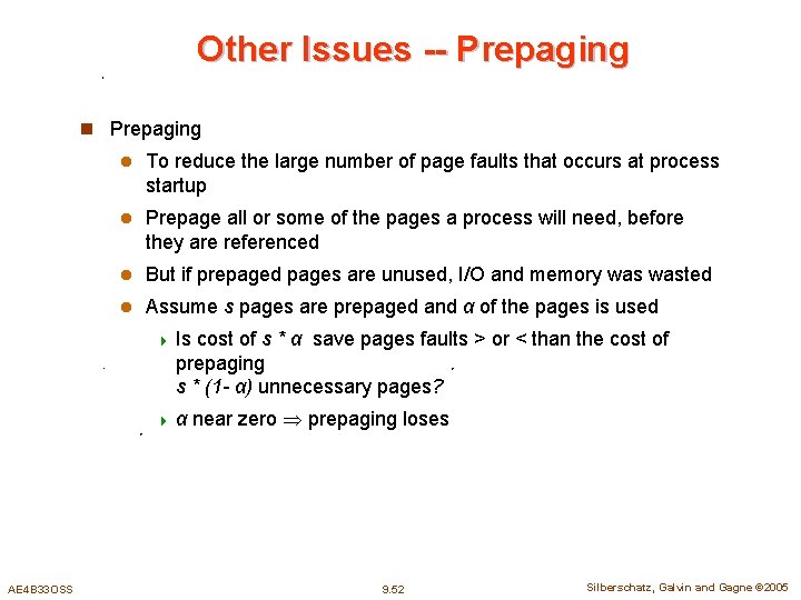 Other Issues -- Prepaging n Prepaging l To reduce the large number of page