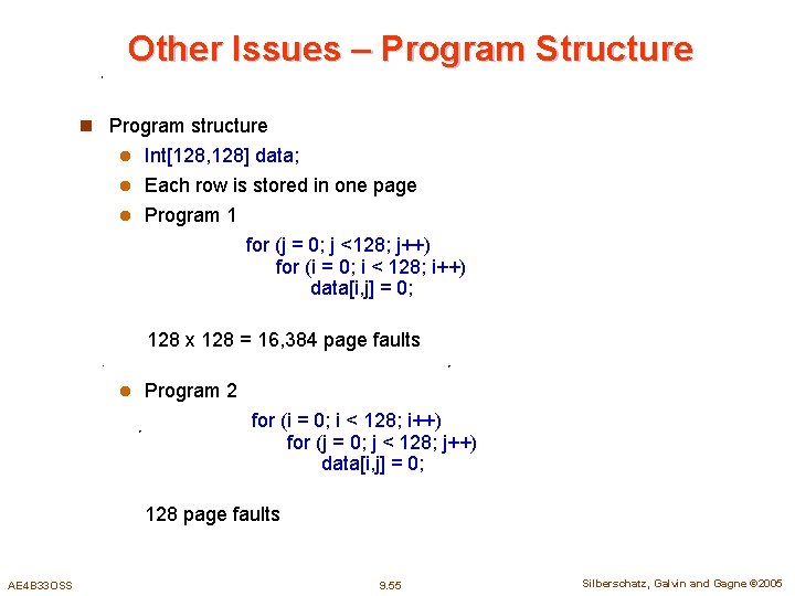 Other Issues – Program Structure n Program structure Int[128, 128] data; l Each row