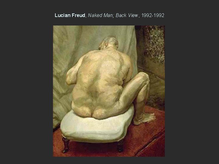 Lucian Freud, Naked Man; Back View, 1992 -1992 