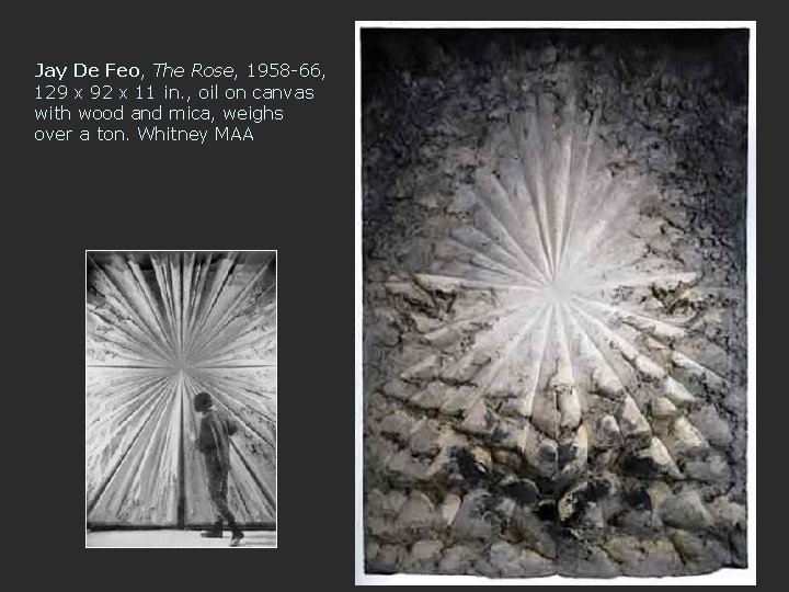 Jay De Feo, The Rose, 1958 -66, 129 x 92 x 11 in. ,