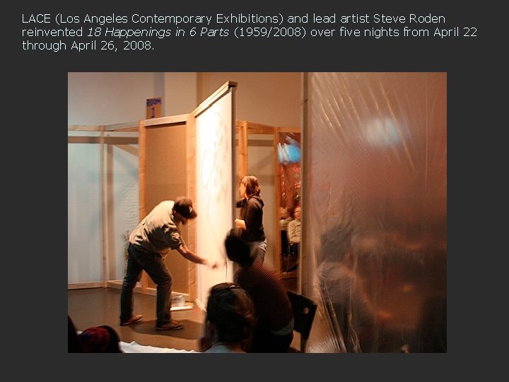 LACE (Los Angeles Contemporary Exhibitions) and lead artist Steve Roden reinvented 18 Happenings in