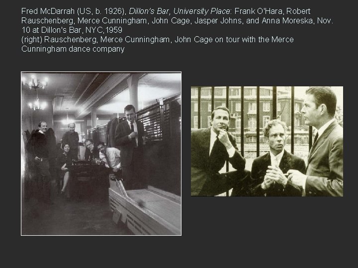 Fred Mc. Darrah (US, b. 1926), Dillon's Bar, University Place: Frank O'Hara, Robert Rauschenberg,