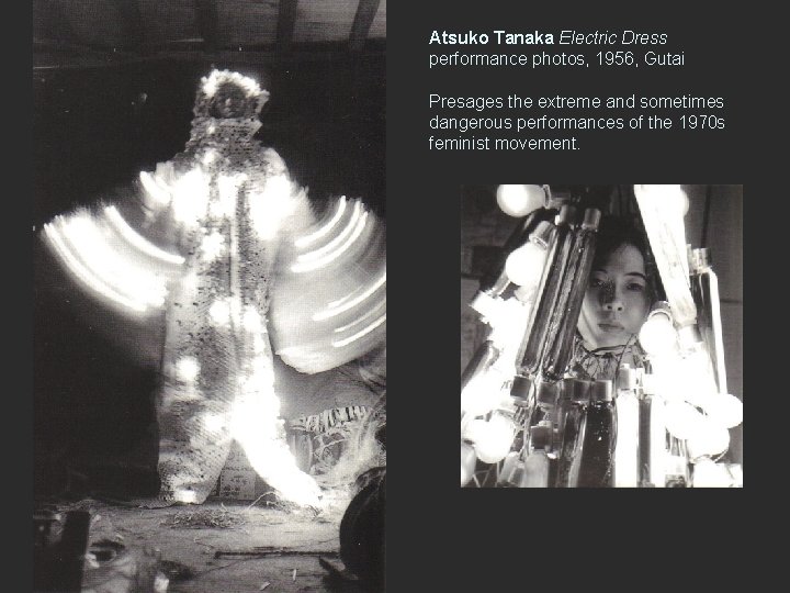 Atsuko Tanaka Electric Dress performance photos, 1956, Gutai Presages the extreme and sometimes dangerous