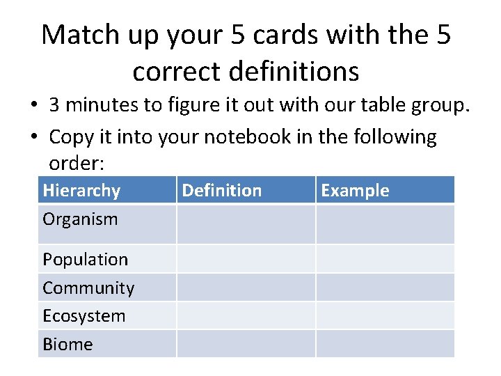 Match up your 5 cards with the 5 correct definitions • 3 minutes to