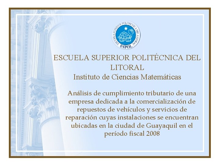 ESCUELA SUPERIOR POLITÉCNICA DEL LITORAL Instituto de Ciencias Matemáticas Análisis de cumplimiento tributario de