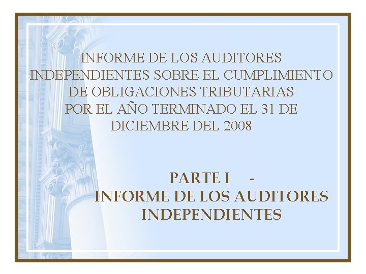 INFORME DE LOS AUDITORES INDEPENDIENTES SOBRE EL CUMPLIMIENTO DE OBLIGACIONES TRIBUTARIAS POR EL AÑO