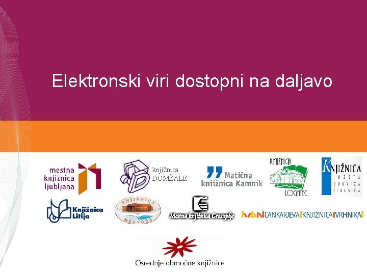 Elektronski viri dostopni na daljavo knjižnica DOMŽALE 