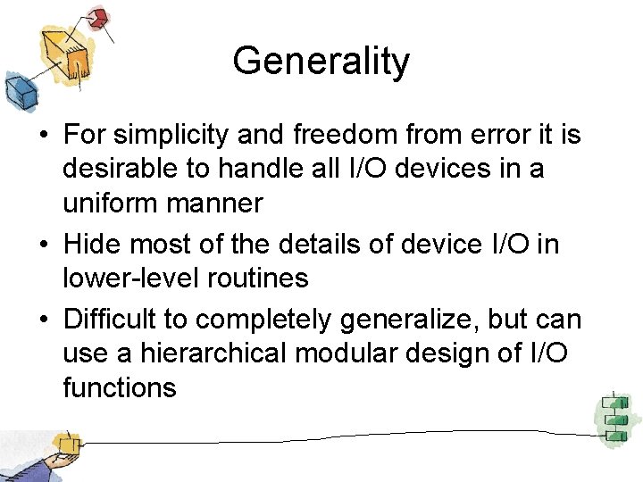 Generality • For simplicity and freedom from error it is desirable to handle all