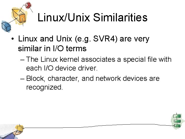 Linux/Unix Similarities • Linux and Unix (e. g. SVR 4) are very similar in