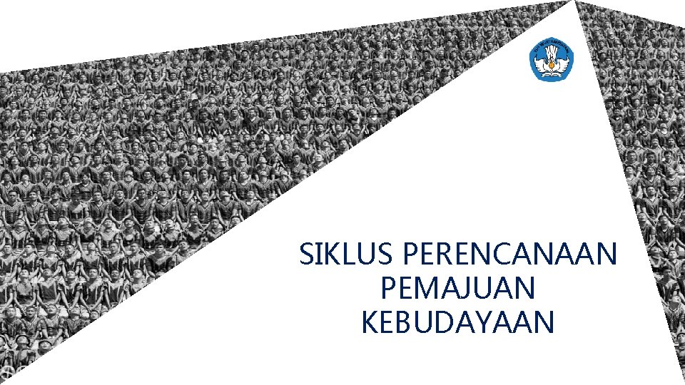 SIKLUS PERENCANAAN PEMAJUAN KEBUDAYAAN 