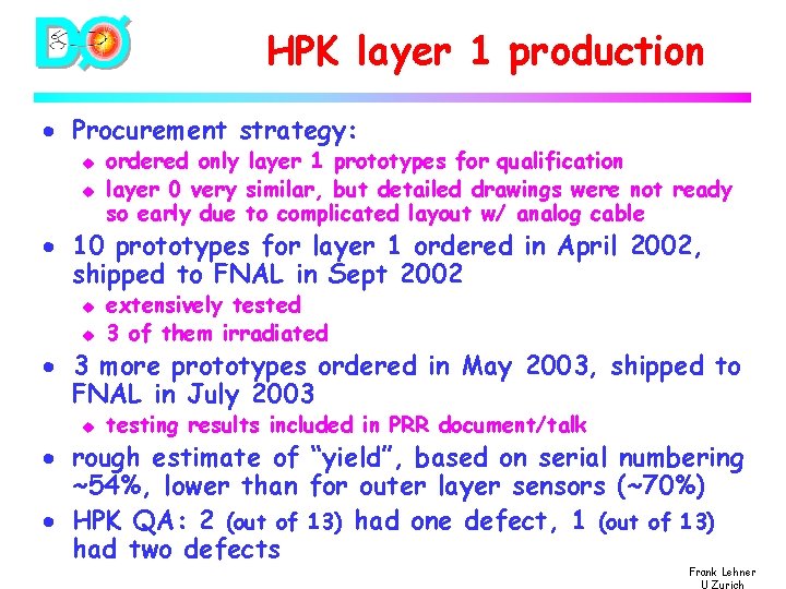 HPK layer 1 production · Procurement strategy: u u ordered only layer 1 prototypes