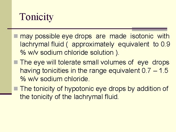 Tonicity n may possible eye drops are made isotonic with lachrymal fluid ( approximately