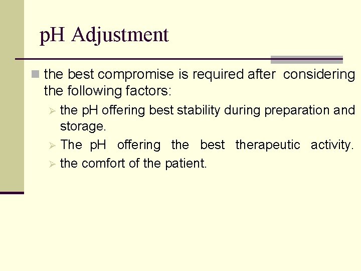 p. H Adjustment n the best compromise is required after considering the following factors: