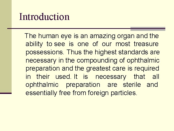 Introduction The human eye is an amazing organ and the ability to see is