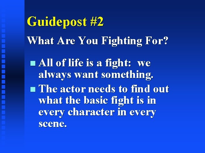 Guidepost #2 What Are You Fighting For? All of life is a fight: we