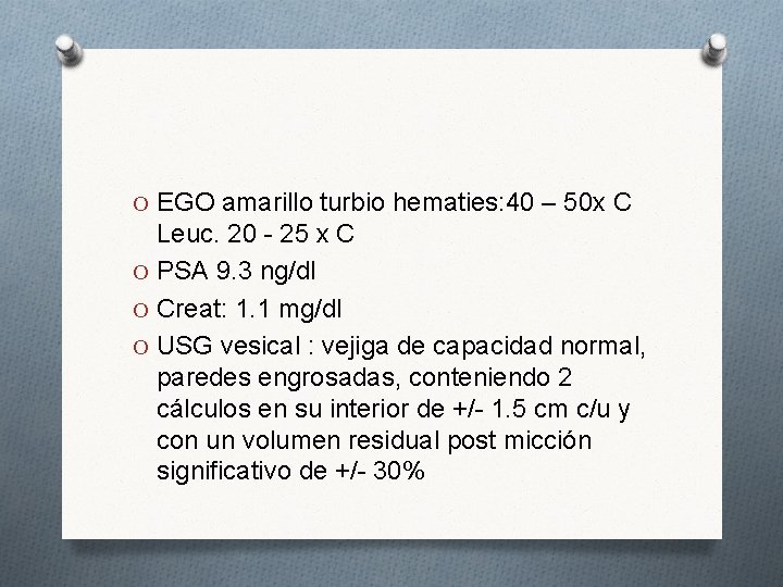 O EGO amarillo turbio hematies: 40 – 50 x C Leuc. 20 - 25