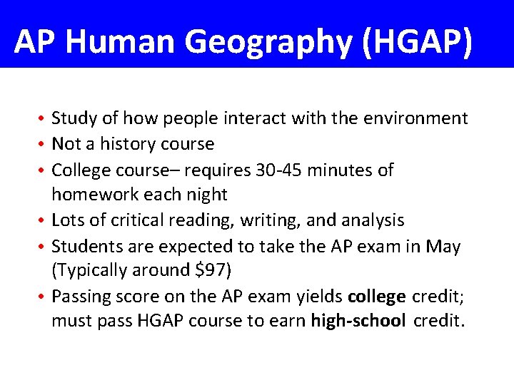 AP Human Geography (HGAP) • Study of how people interact with the environment •