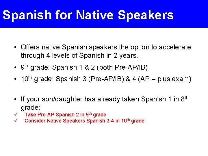 Spanish for Native Speakers • Offers native Spanish speakers the option to accelerate through