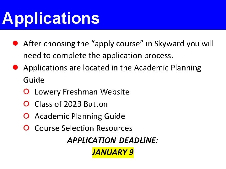 Applications ● ● After choosing the “apply course” in Skyward you will need to