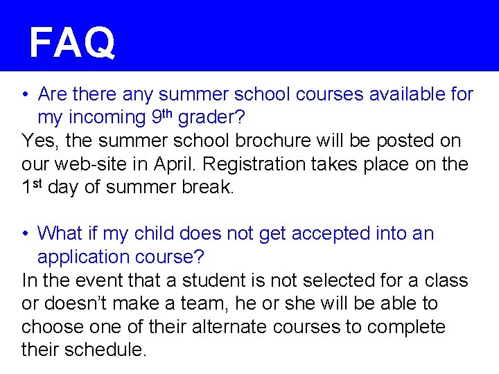 FAQ • Are there any summer school courses available for my incoming 9 th