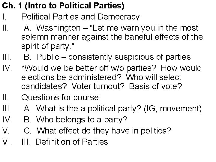 Ch. 1 (Intro to Political Parties) I. Political Parties and Democracy II. A. Washington