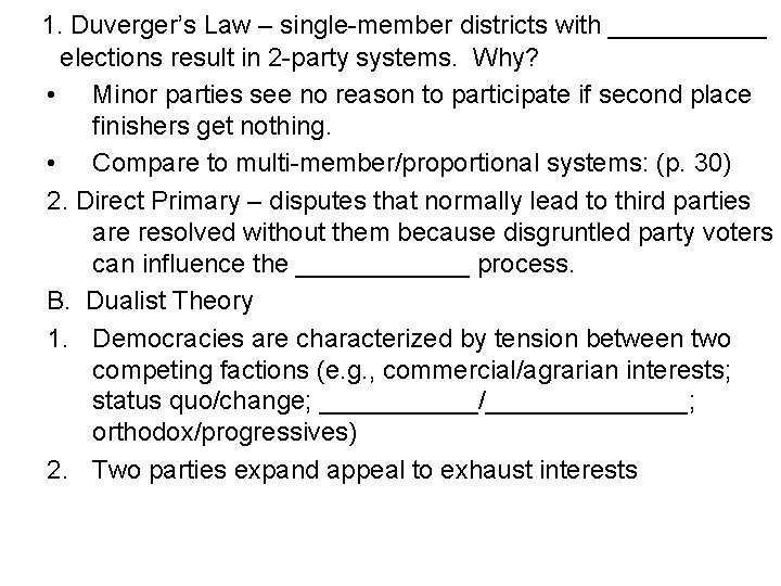 1. Duverger’s Law – single-member districts with ______ elections result in 2 -party systems.