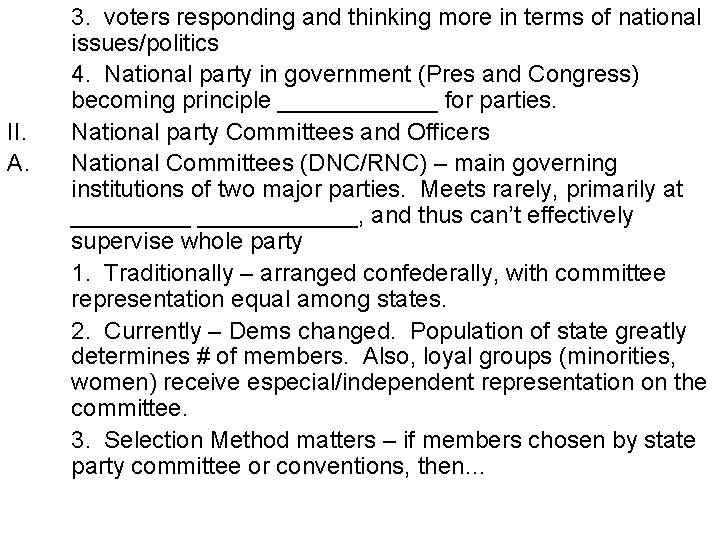 II. A. 3. voters responding and thinking more in terms of national issues/politics 4.