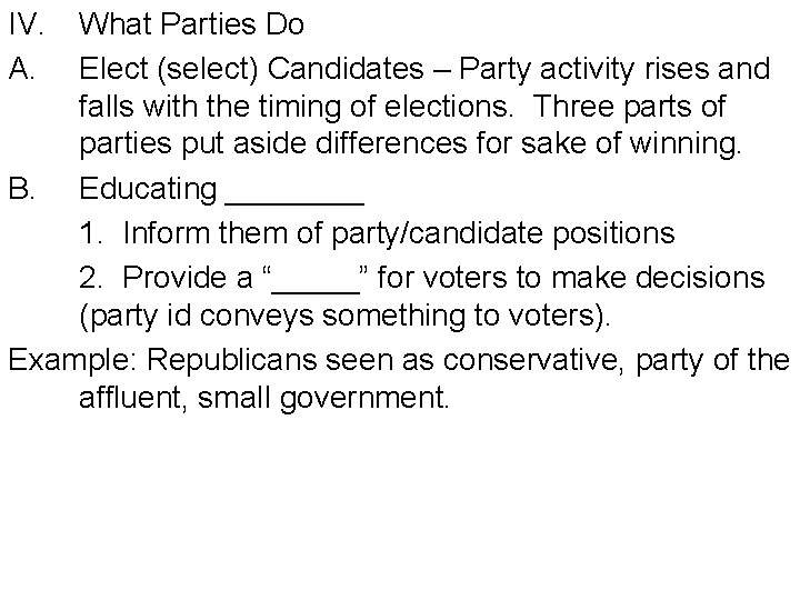 IV. A. What Parties Do Elect (select) Candidates – Party activity rises and falls