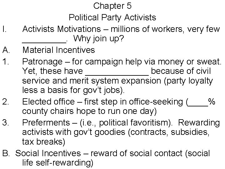 I. A. 1. 2. 3. B. Chapter 5 Political Party Activists Motivations – millions