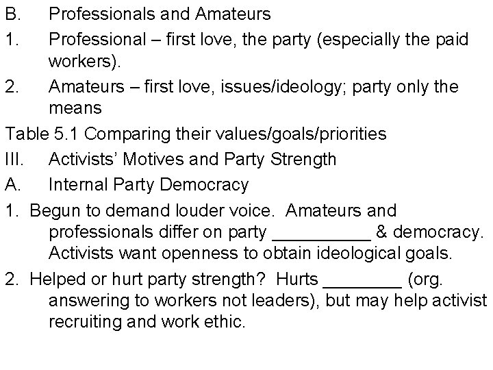 B. 1. Professionals and Amateurs Professional – first love, the party (especially the paid
