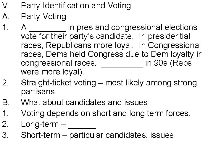 V. A. 1. 2. B. 1. 2. 3. Party Identification and Voting Party Voting