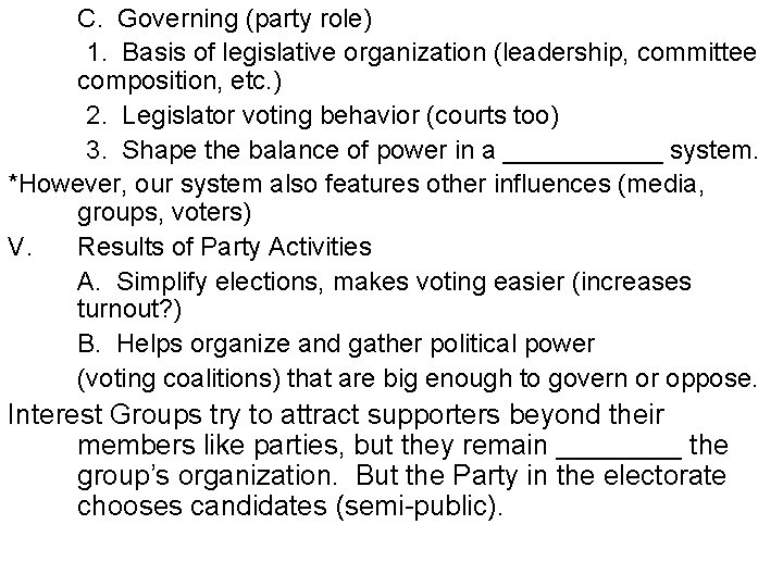 C. Governing (party role) 1. Basis of legislative organization (leadership, committee composition, etc. )