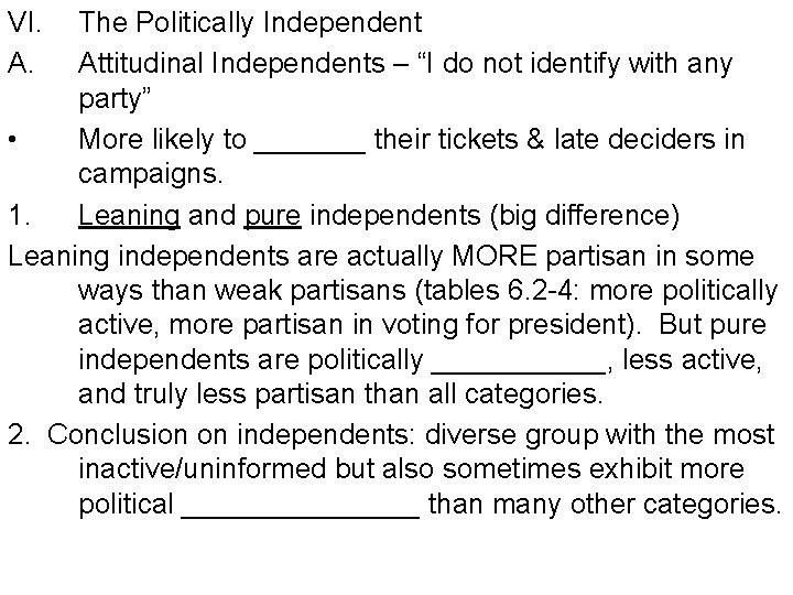 VI. A. The Politically Independent Attitudinal Independents – “I do not identify with any