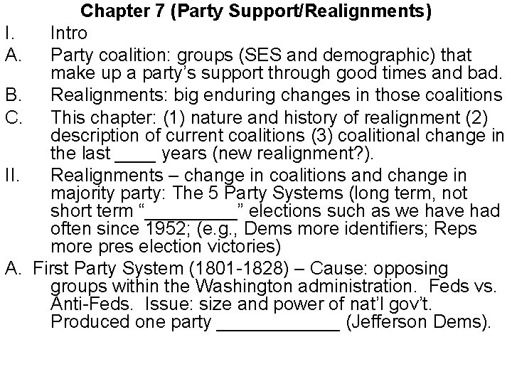 I. A. B. C. II. A. Chapter 7 (Party Support/Realignments) Intro Party coalition: groups