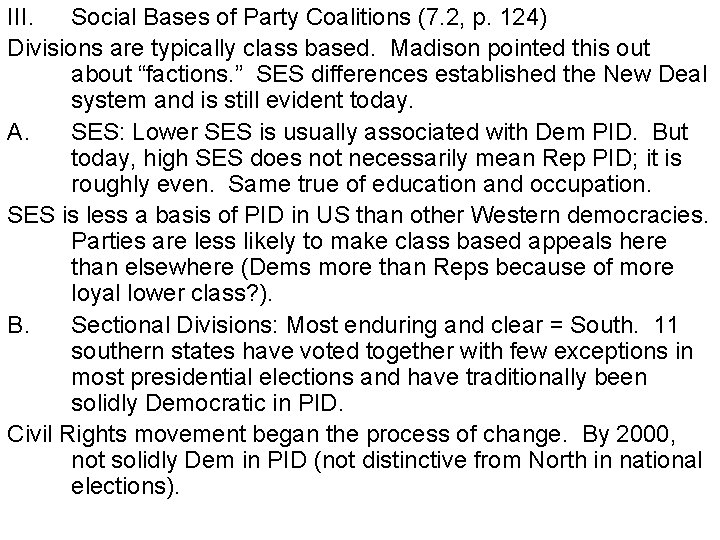 III. Social Bases of Party Coalitions (7. 2, p. 124) Divisions are typically class