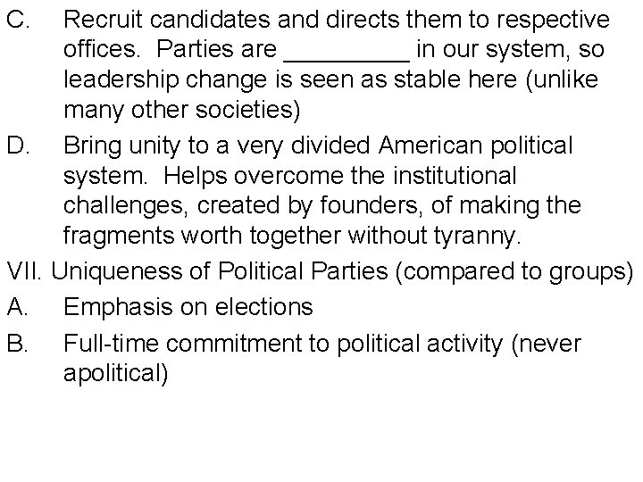 C. Recruit candidates and directs them to respective offices. Parties are _____ in our