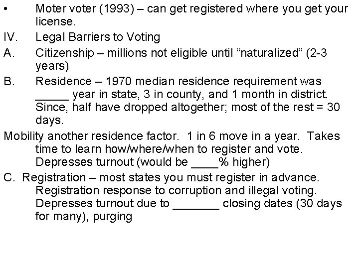  • Moter voter (1993) – can get registered where you get your license.