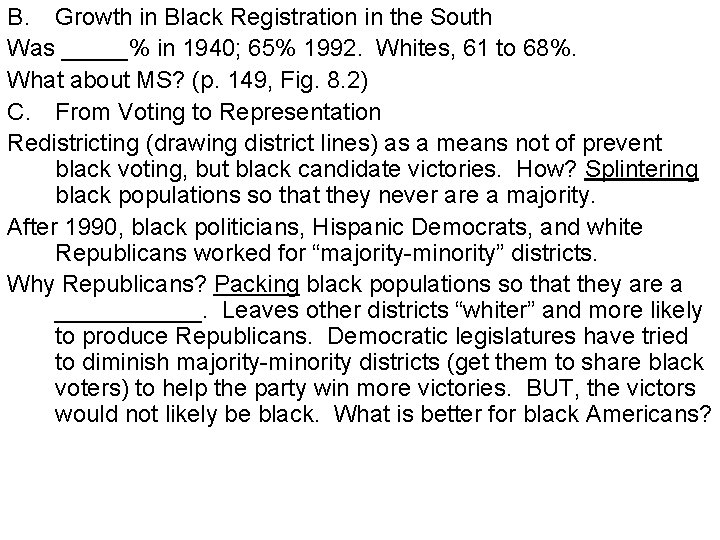 B. Growth in Black Registration in the South Was _____% in 1940; 65% 1992.