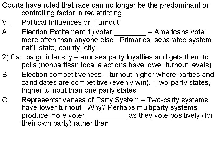 Courts have ruled that race can no longer be the predominant or controlling factor