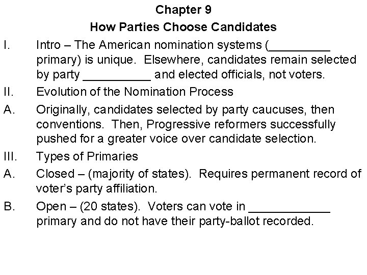 I. II. A. III. A. B. Chapter 9 How Parties Choose Candidates Intro –