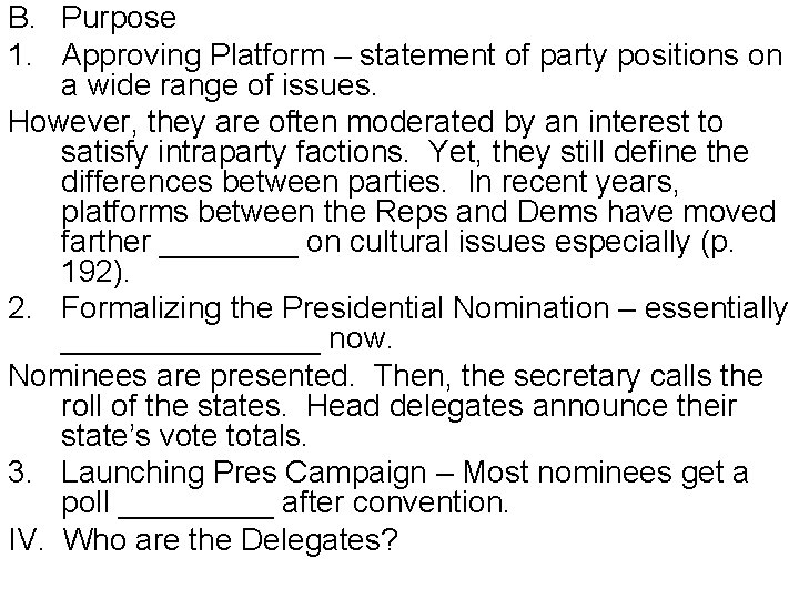 B. Purpose 1. Approving Platform – statement of party positions on a wide range