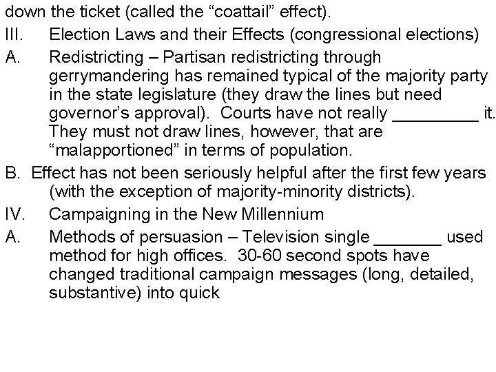 down the ticket (called the “coattail” effect). III. Election Laws and their Effects (congressional