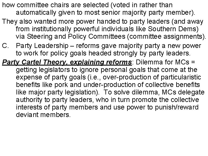 how committee chairs are selected (voted in rather than automatically given to most senior