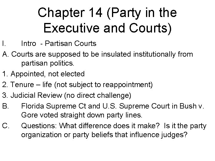 Chapter 14 (Party in the Executive and Courts) I. Intro - Partisan Courts A.