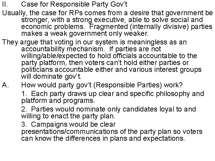 II. Case for Responsible Party Gov’t Usually, the case for RPs comes from a