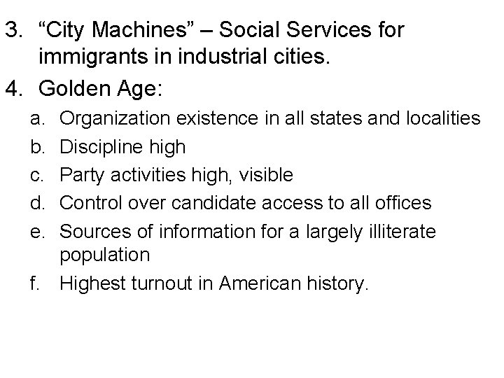 3. “City Machines” – Social Services for immigrants in industrial cities. 4. Golden Age: