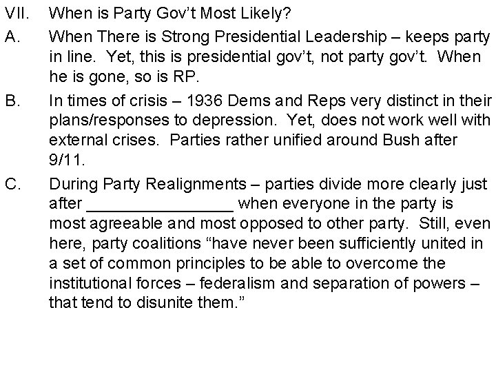 VII. A. B. C. When is Party Gov’t Most Likely? When There is Strong